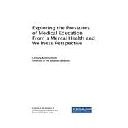 Exploring the Pressures of Medical Education from a Mental Health and Wellness Perspective