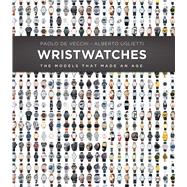 Wristwatches The Models That Made an Age