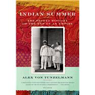 Indian Summer : The Secret History of the End of an Empire