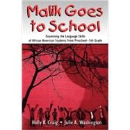 Malik Goes to School : Examining the Language Skills of African American Students from Preschool-5th Grade