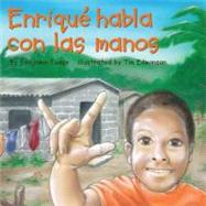 Enrique habla con las manos/ Enrique Speaks with His Hands
