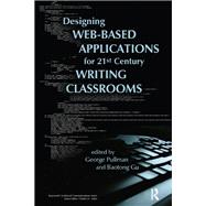 Designing Web-Based Applications for 21st Century Writing Classrooms