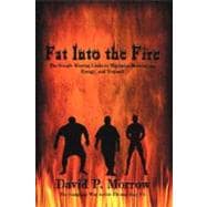 Fat into the Fire