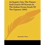 An Inquiry into the Nature and Course of Storms in the Indian Ocean South of the Equator