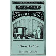 A Tankard of Ale - An Anthology of Drinking Songs