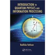 Introduction to Quantum Physics and Information Processing