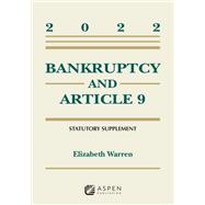 Bankruptcy and Article 9 2022 Statutory Supplement