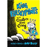 King Flashypants and the Creature from Crong