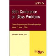 66th Conference on Glass Problems : A Collection of Papers Presented at the 66th Conference on Glass Problems, the University of Illinois at Urbana-Champaign, October 24-26 2005