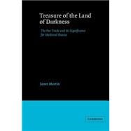 Treasure of the Land of Darkness: The Fur Trade and its Significance for Medieval Russia