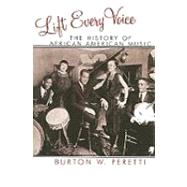 Lift Every Voice The History of African American Music