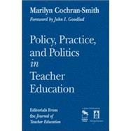 Policy, Practice, and Politics in Teacher Education : Editorials from the Journal of Teacher Education