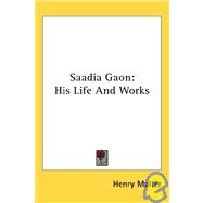 Saadia Gaon: His Life and Works