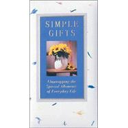 Simple Gifts : Unwrapping the Special Moments of Everyday Life Women of Faith with Kathryn Yanni