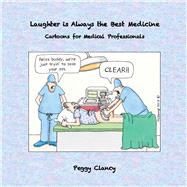 Laughter is Always the Best Medicine Cartoons for Medical Professionals