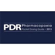PDR Pharmacopoeia Pocket Dosing Guide 2013