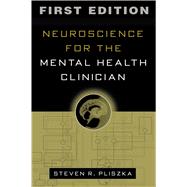 Neuroscience for the Mental Health Clinician, First Edition