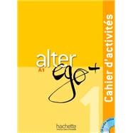 Alter Ego + 1 : Cahier d'activites + CD audio (French Edition)
