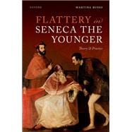 Flattery in Seneca the Younger Theory & Practice