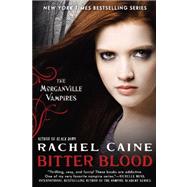 Bitter Blood : The Morganville Vampires