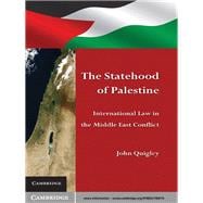 The Statehood of Palestine: International Law in the Middle East Conflict