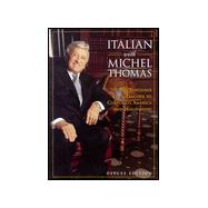 Italian With Michel Thomas: The Language Teacher to Corporate America and Hollywood