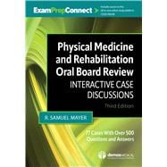 Physical Medicine and Rehabilitation Oral Board Review