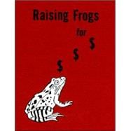 Raising Frogs for $ $ $