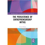 The Persistence of Entrepreneurship Myths