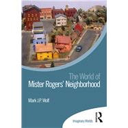 The World of Mister RogersÆ Neighborhood,9781138088115