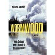 Wormwood : High Crimes and a Bunch of Misdemeanors