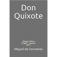 Don Quixote: Bilingual Edition (English-Spanish) Part I