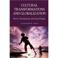 Cultural Transformations and Globalization: Theory, Development, and Social Change