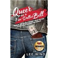 Queer As a Five-dollar Bill