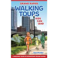 Grand Rapids Walking Tours Kids Can Lead