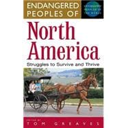 Endangered Peoples of North America : Struggles to Survive and Thrive