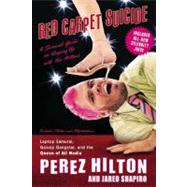Red Carpet Suicide : A Survival Guide on Keeping up with the Hiltons