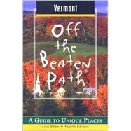 Vermont Off the Beaten Path®; A Guide to Unique Places
