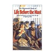 The Mammoth Book of Life Before the Mast: Sailors' Eyewitness Stories from the Age of Fighting Ships