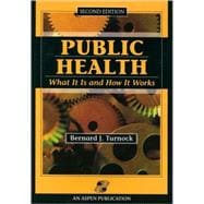 Public Health : What It Is and How It Works