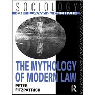 The Mythology of Modern Law