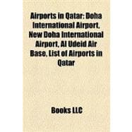 Airports in Qatar : Doha International Airport, New Doha International Airport, Al Udeid Air Base, List of Airports in Qatar