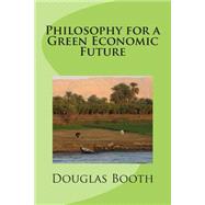 Philosophy for a Green Economic Future