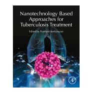 Nanotechnology Based Approaches for Tuberculosis Treatment