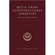 Metal Oxide Nanostructures Chemistry Synthesis from Aqueous Solutions