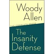 The Insanity Defense The Complete Prose