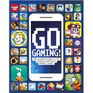 Go Gaming! The Total Guide to the World's Greatest Mobile Games