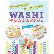 Washi Wonderful Creative Projects & Ideas for Paper Tape