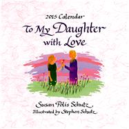 To My Daughter With Love 2015 Calendar