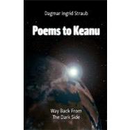 Poems to Keanu - Way Back from the Dark Side